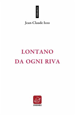 Lontano da ogni riva. Testo francese a fronte - Izzo, Jean-Claude