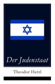 Der Judenstaat: Grundlagen des zionistischen Denkens: Versuch einer modernen Lösung der Judenfrage