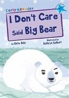 I Don't Care Said Big Bear - Dale, Katie