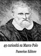 49 curiosità su Marco Polo (eBook,... - Bild 1