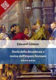 Storia della decadenza e rovina dell'Impero Romano, volume quinto (eBook, ePUB) Storia della decadenza e rovina dell'Impero Romano, volume quinto (eBook, ePUB)