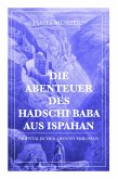 Die Abenteuer des Hadschi Baba aus Ispahan: Orientalischer Abenteuerroman