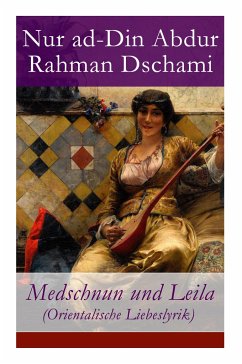 Medschnun und Leila (Orientalische Liebeslyrik) - Dschami, Nur Ad; Schack, Adolf Friedrich Graf von
