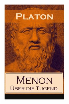 Menon - Über die Tugend: Über das Wesen der Erkenntnis und die Bedeutung der Mathematik - Platon