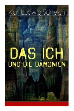 Cover Das Ich und die Dämonien: Die physiologischen Grundlagen zur Erkenntnistheorie - Das Ich, Individuum und Persönlichkeit, Die Geburt des Weltalls