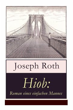 Hiob: Roman eines einfachen Mannes: Leidensweg des jüdisch-orthodoxen Toralehrers Mendel - Schicksalsschläge, durch die sein - Roth, Joseph