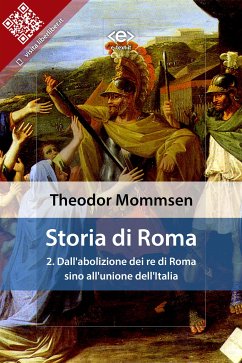 Storia di Roma. Vol. 2: Dall'abolizione dei re di Roma sino all'unione dell'Italia (eBook, ePUB) - Mommsen, Theodor