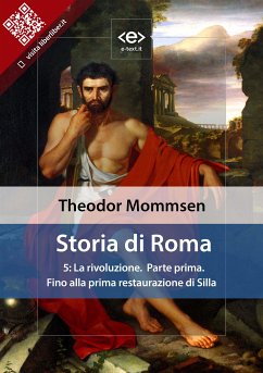 Storia di Roma. Vol. 5: La rivoluzione (Parte prima) Fino alla prima restaurazione di Silla (eBook, ePUB) - Mommsen, Theodor