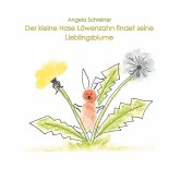 Der kleine Hase Löwenzahn entdeckt seine Lieblingsblume Der kleine Hase Löwenzahn entdeckt seine Lieblingsblume