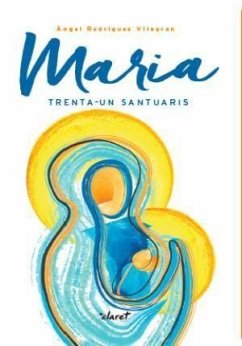 Maria : trenta-un santuaris - Rodríguez Vilagrán, Ángel