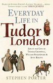 Everyday Life in Tudor London