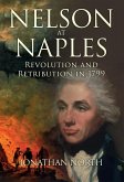 Nelson at Naples: Revolution and Retribution in 1799