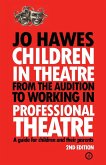 Children in Theatre: From the Audition to Working in Professional Theatre: A Guide for Children and Their Parents