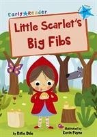 Little Scarlet's Big Fibs - Dale, Katie