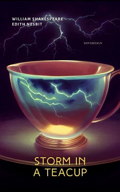 Storm in a Teacup (eBook, ePUB) - Shakespeare, William; Nesbit, Edith