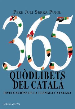 365 quòdlibets del català : Divulgacions de la llengua catalana - Serra Pujol, Pere Juli