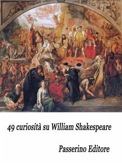 49 curiosità su William Shakespeare (eBook, ePUB) - Editore, Passerino