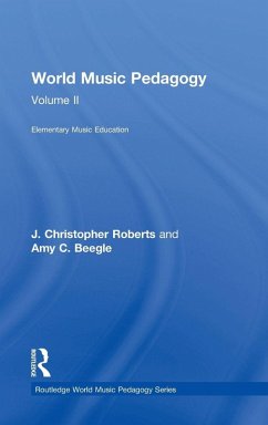 World Music Pedagogy, Volume II: Elementary Music Education - Roberts, J Christopher; Beegle, Amy World Music Pedagogy, Volume II: Elementary Music Education - Roberts, J Christopher; Beegle, Amy