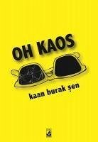 Oh Kaos - Burak sen, Kaan Oh Kaos - Burak sen, Kaan