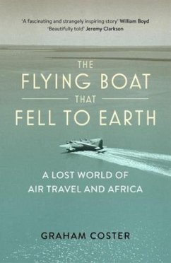The Flying Boat That Fell to Earth - Coster, Graham