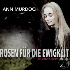 Rosen für die Ewigkeit: Romantischer Thriller (MP3-Download) - Murdoch, Ann