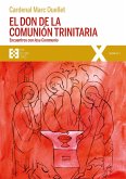 El don de la comunión trinitaria : encuentros con Iesu Communio