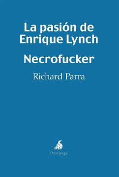 La pasión de Enrique Lynch - Necrofucker (eBook, ePUB) - Parra, Richard