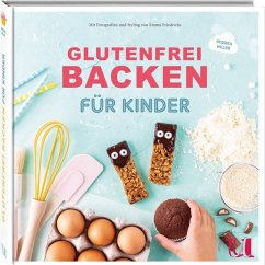 Glutenfrei backen für Kinder - Hiller, Andrea