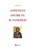 Annuncia anche tu il Vangelo (eBook, ePUB)