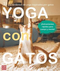 Yoga Con Gatos: 31 Estiramientos de Yoga Inspirados Por Gatos - Miyakawa, Masako