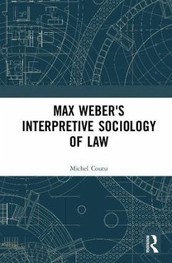 Max Weber's Interpretive Sociology of Law - Coutu, Michel