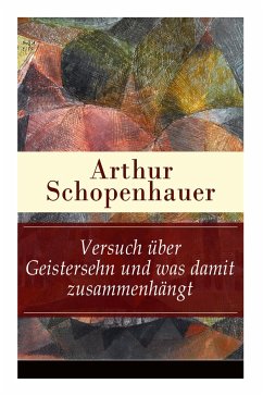 Versuch über Geistersehn und was damit zusammenhängt: Parerga und Paralipomena - Schopenhauer, Arthur