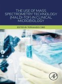 The Use of Mass Spectrometry Technology (MALDI-TOF) in Clinical Microbiology (eBook, ePUB)