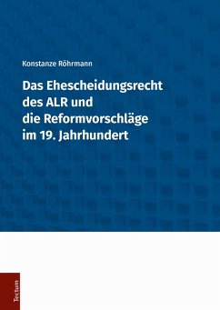 Das Ehescheidungsrecht des ALR und die Reformvorschläge im 19. Jahrhundert (eBook, PDF) - Röhrmann, Konstanze