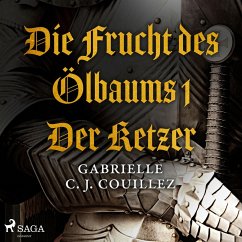 Die Frucht des Ölbaums 1 - Der Ketzer (Ungekürzt) (MP3-Download) - Couillez, Gabrielle C. J.
