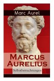 Marcus Aurelius: Selbstbetrachtungen: Selbsterkenntnisse des römischen Kaisers Marcus Aurelius