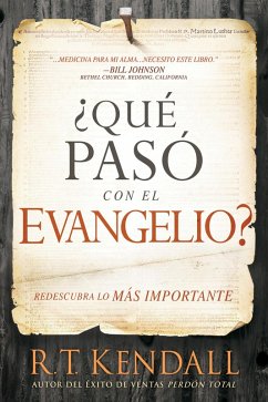 Que paso con el Evangelio? / Whatever Happened to the Gospel? (eBook, ePUB) - Kendall, R. T.