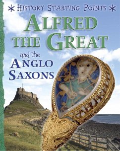 History Starting Points: Alfred the Great and the Anglo Saxons - Gill, David