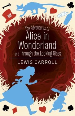 The Adventures of Alice in Wonderland and Through the Looking Glass - Carroll, Lewis