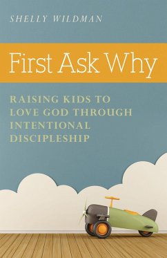 Cover First Ask Why (eBook, ePUB)