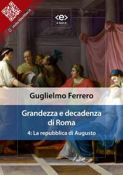 Grandezza e decadenza di Roma. Vol. 4: La repubblica di Augusto (eBook, ePUB) - Ferrero, Guglielmo