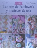 Labores de patchwork y muñecos de tela Tilda : más de 20 proyectos de costura diseñados y realizados desde el corazón