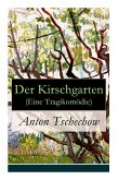 Der Kirschgarten (Eine Tragikomödie): Eine gesellschaftskritische Komödie in vier Akten