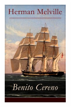 Benito Cereno: Eine Geschichte basiert auf den Memoiren von Captain Amasa Delano - Melville, Herman