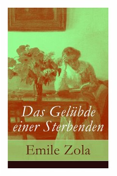 Das Gelübde einer Sterbenden - Zola, Emile