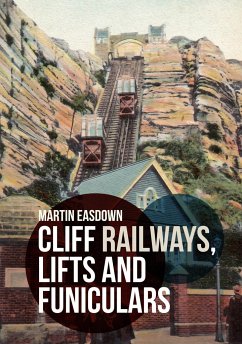 Cliff Railways, Lifts and Funiculars - Easdown, Martin