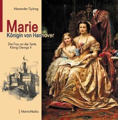 Marie Königin von Hannover - Dylong, Alexander