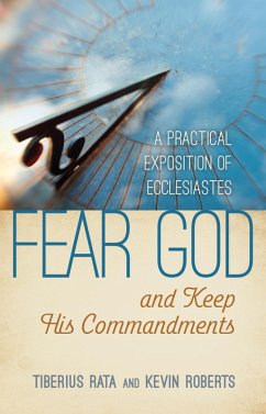 Cover Fear God and Keep His Commandments: A Practical Exposition of Ecclesiastes (eBook, ePUB)