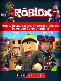 Roblox Game, Hacks, Studio, Unblocked, Cheats, Download Guide Unofficial (eBook, ePUB) - Guides, Hse