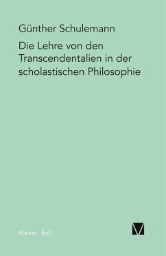 Die Lehre von den Transcendentalien in der scholastischen Philosophie